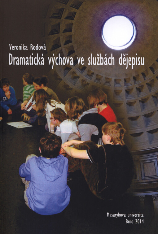 Dramatická výchova ve službách dějepisu : vzdělávací potenciál tematické kooperativní výuky