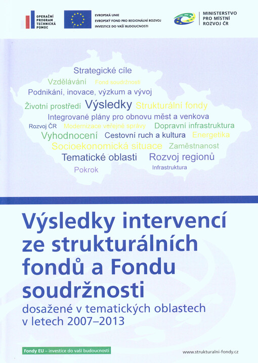 Výsledky intervencí ze strukturálních fondů a Fondu soudržnosti dosažené v tematických oblastech v letech 2007-2013