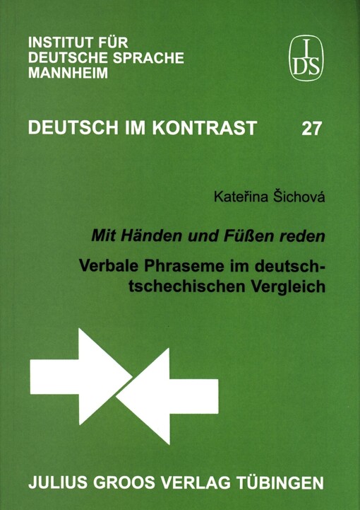 Mit Händen und Füßen reden :verbale Phraseme im deutsch-tschechischen Vergleich