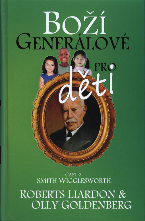 Boží generálové pro děti. Část 2, Smith Wigglesworth