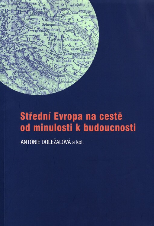 Střední Evropa na cestě od minulosti k budoucnosti