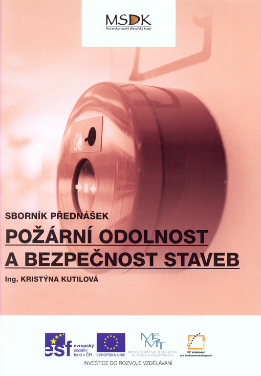 Požární odolnost a bezpečnost staveb : sborník přednášek