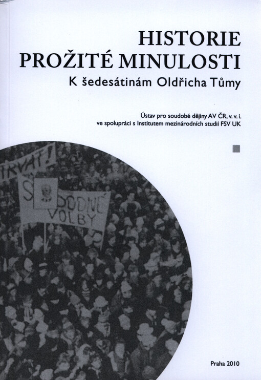 Historie prožité minulosti :k šedesátinám Oldřicha Tůmy