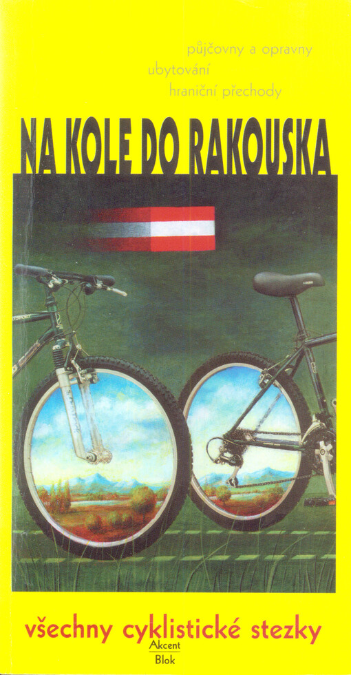 Na kole do Rakouska: všechny cyklistické stezky