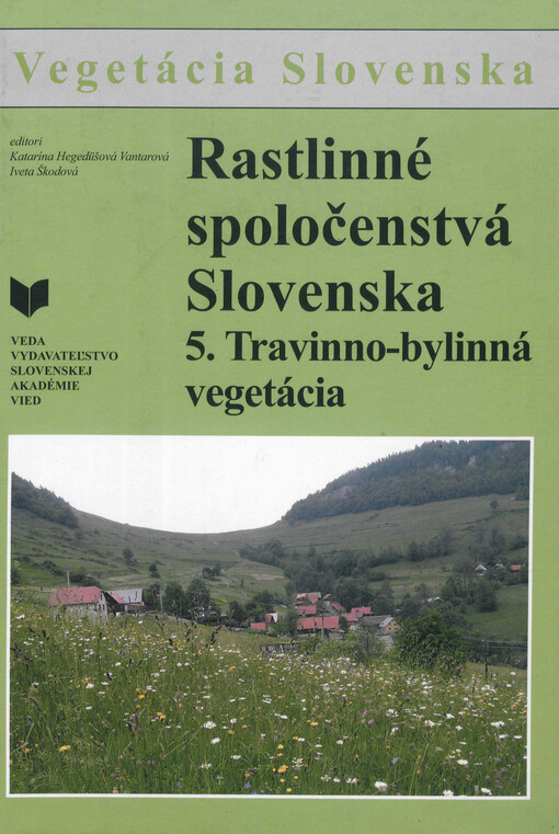 Rastlinné spoločenstvá Slovenska.Plant communities of Slovakia.5,Travinno-bylinná vegetácia =