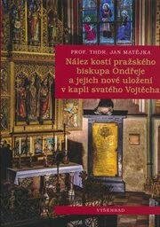 Nález kostí pražského biskupa Ondřeje a jejich nov