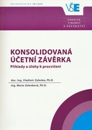 Konsolidovaná účetní závěrka. Příklady a úlohy k procvičení