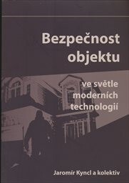 Bezpečnost objektu ve světle moderních technologií