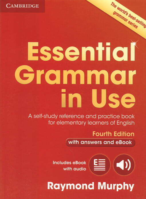 Essential grammar in use : a self-study reference and practice book for elementary learners of English : with answers and eBook
