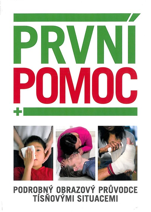 První pomoc :autorizovaná příručka organizací St John Ambulance, St Andrew's First Aid a British Red Cross