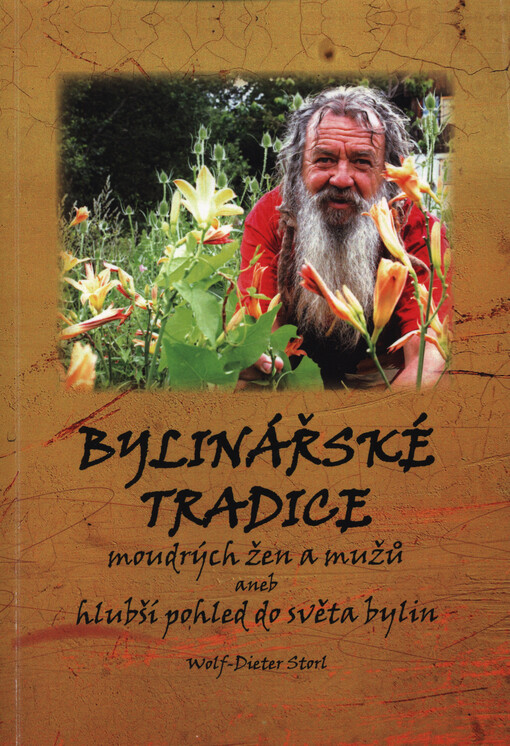 Bylinářské tradice moudrých žen a mužů aneb hlubší pohled do světa bylin