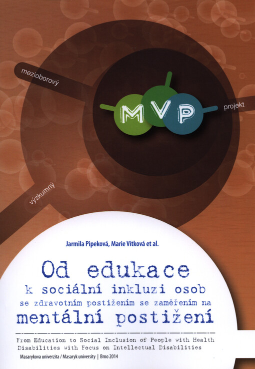 Od edukace k sociální inkluzi osob se zdravotním postižením se zaměřením na mentální postižení = From education to social inclusion of people with health disabilities with focus on intellectual disabilities, 1. vydání