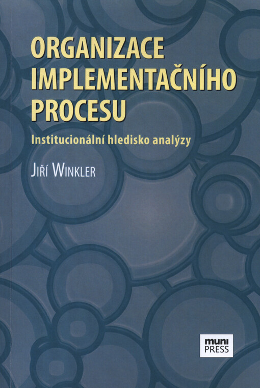 Organizace implementačního procesu : institucionální hledisko analýzy
