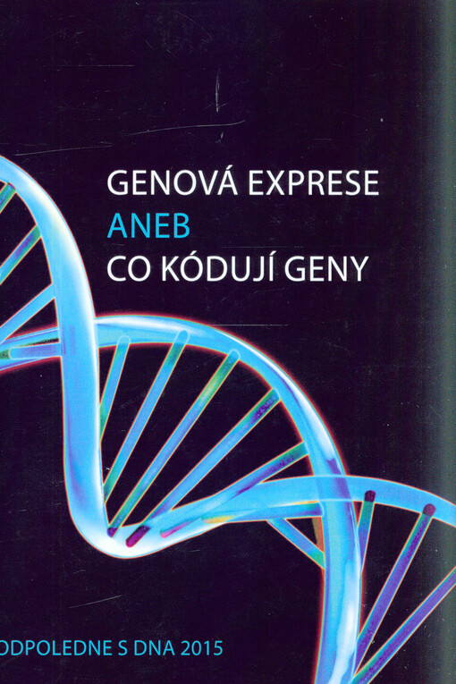 Genová exprese, aneb, Co kódují geny