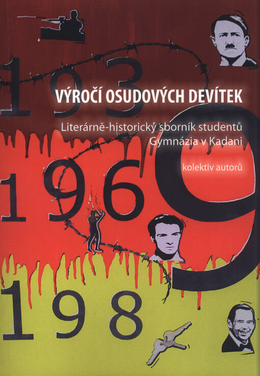 Výročí osudových devítek : literárně-historický sborník studentů Gymnázia v Kadani