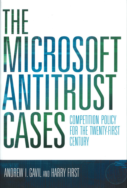 The microsoft antitrust cases  : competition policy for the twenty-first century  