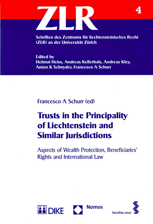 Trusts in the principality of Liechtenstein and similar jurisdictions  : aspects of wealth protection, beneficiaries’ rights and international law  