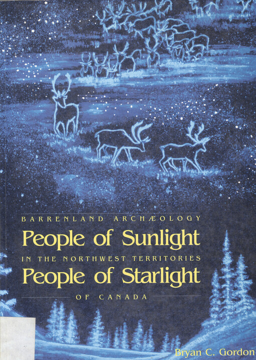 People of sunlight: peple of starlight: Barrenland archaeology in the Northwest territories of Canada