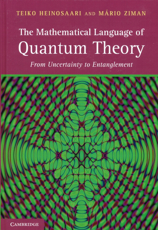 The mathematical language of quantum theory :from uncertainty to entanglement