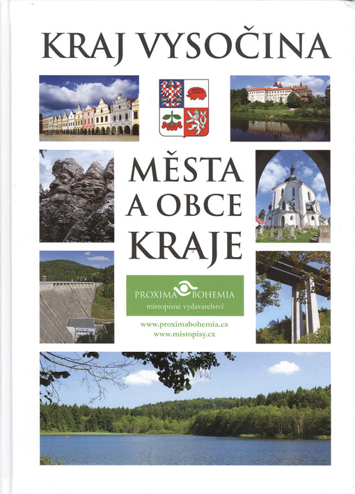 Kraj Vysočina: města a obce kraje : tradice, historie, památky, turistika, současnost