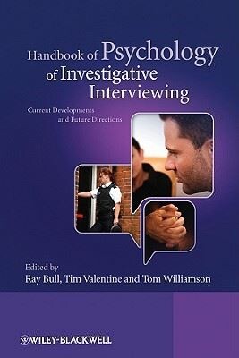 Handbook of psychology of investigative interviewing :current developments and future directions