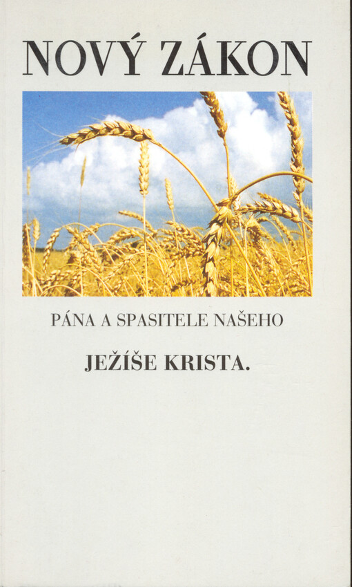 Nový zákon Pána a Spasitele našeho Ježíše Krista : podle posledního vydání Kralického z roku 1613
