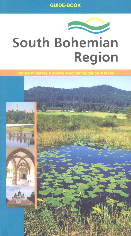 South Bohemian Region : [culture, history, sports, accommodation, maps]