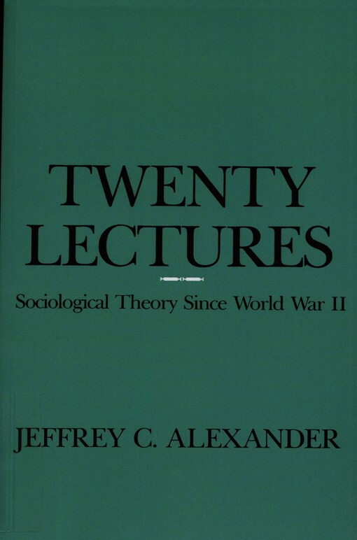 Twenty lectures :sociological theory since World War II
