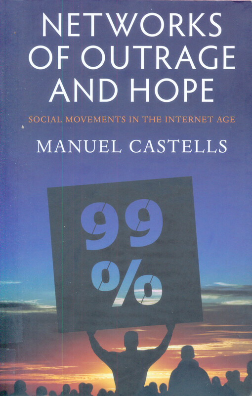 Networks of outrage and hope :social movements in the Internet age
