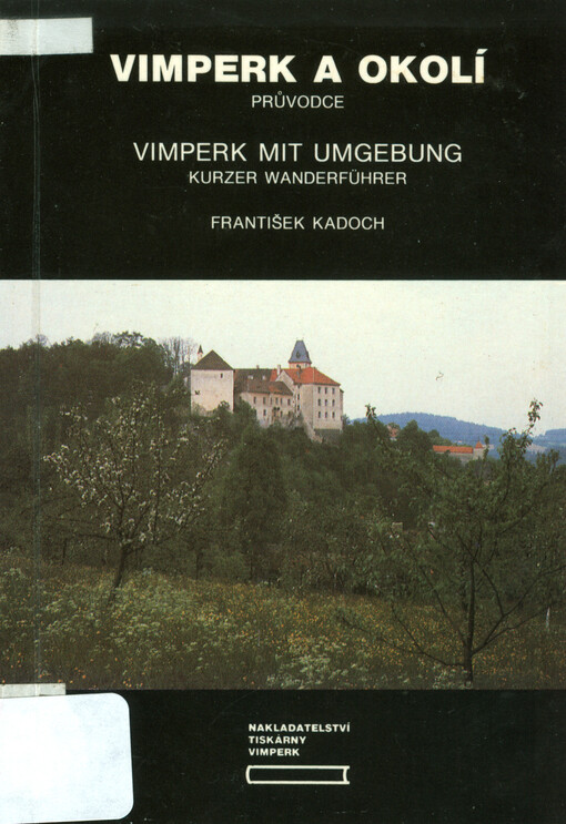 Vimperk a okolí =Vimperk mit Umgebung = Průvodce = Kurzer Wanderführer