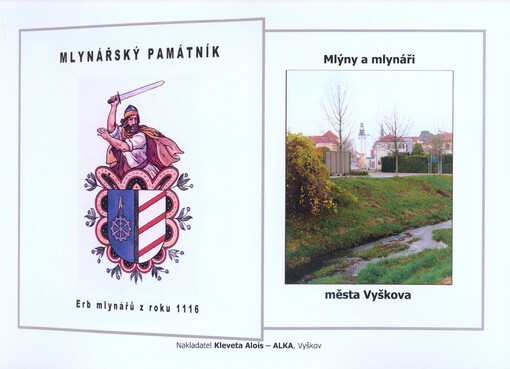 Mlýny a mlynáři města Vyškova : vzpomínky a dokumenty