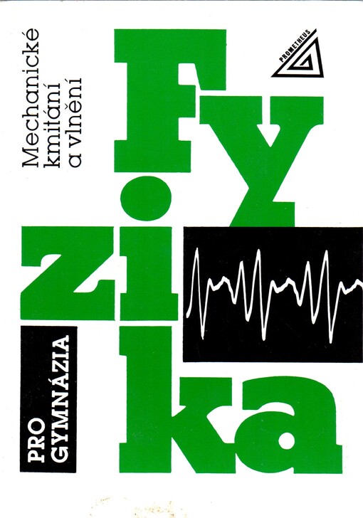 Fyzika pro gymnázia. Mechanické kmitání a vlnění