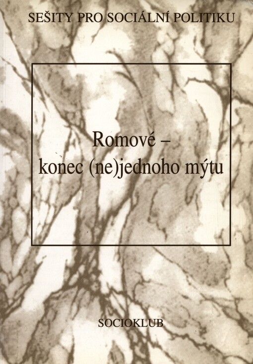 Romové - konec (ne)jednoho mýtu: tractatus culturo(mo)logicus