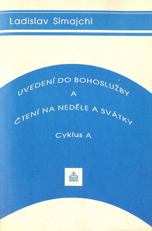 Uvedení do bohoslužby a čtení na neděle a svátky. Cyklus A