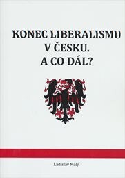 Konec liberalismu v česku. A co dál ?