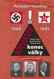 Partyzáni Vysočiny a krvavý konec války