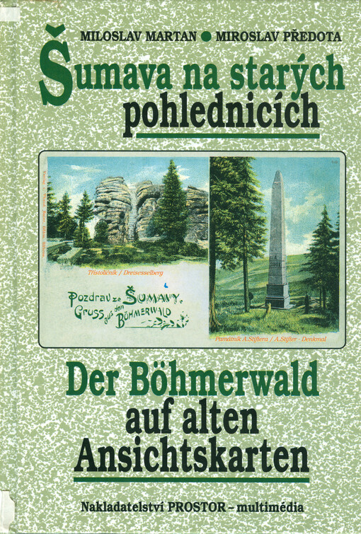 Šumava na starých pohlednicích =: Der Böhmerwald auf alten Ansichtskarten