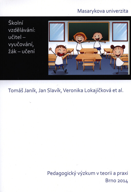 Školní vzdělávání: učitel - vyučování, žák - učení