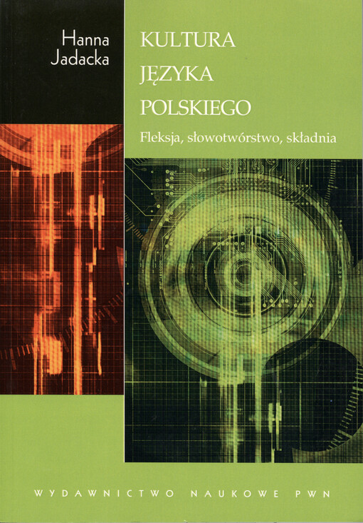 Kultura języka polskiego : fleksja, słowotwórstwo, składnia
