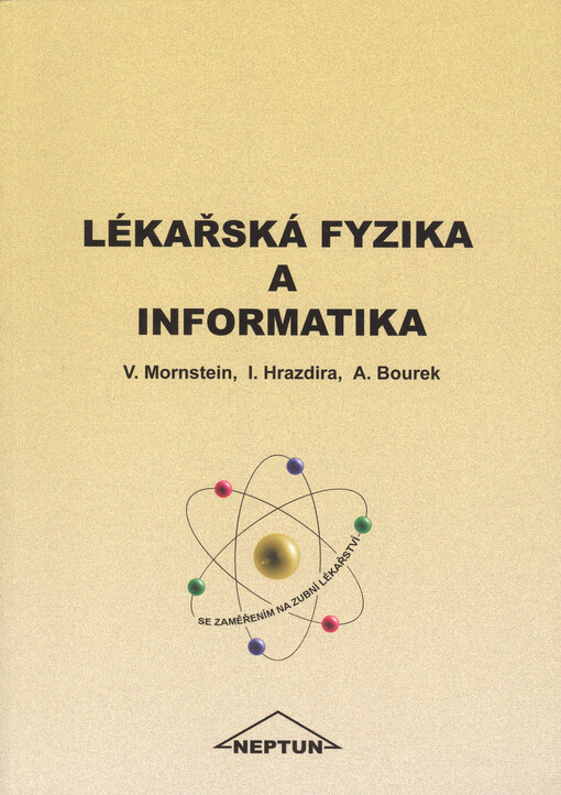 Lékařská fyzika a informatika: (se zaměřením na zubní lékařství)