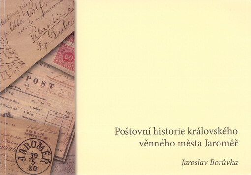 Poštovní historie královského věnného města Jaroměř