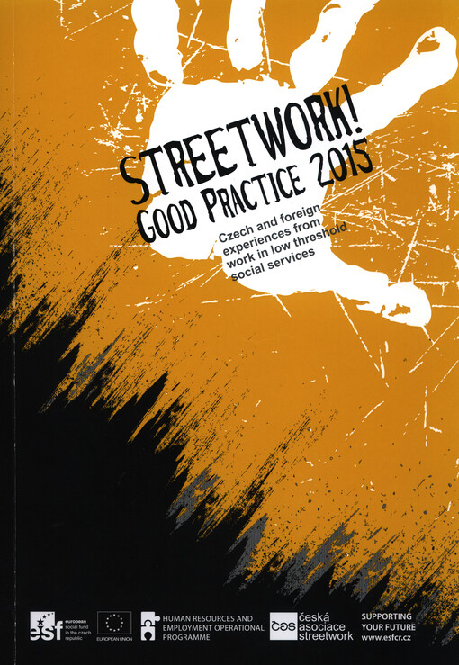 Streetwork! : good practice 2015 : Czech and foreign experiences from work in low threshold social services