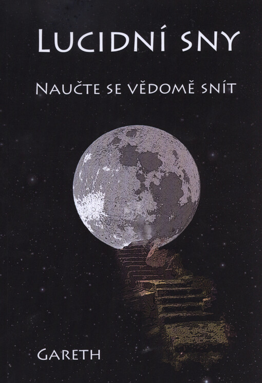 Lucidní sny : naučte se vědomě snít