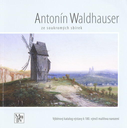 Antonín Waldhauser ze soukromých sbírek : výběrový katalog výstavy k 180. výročí malířova narození