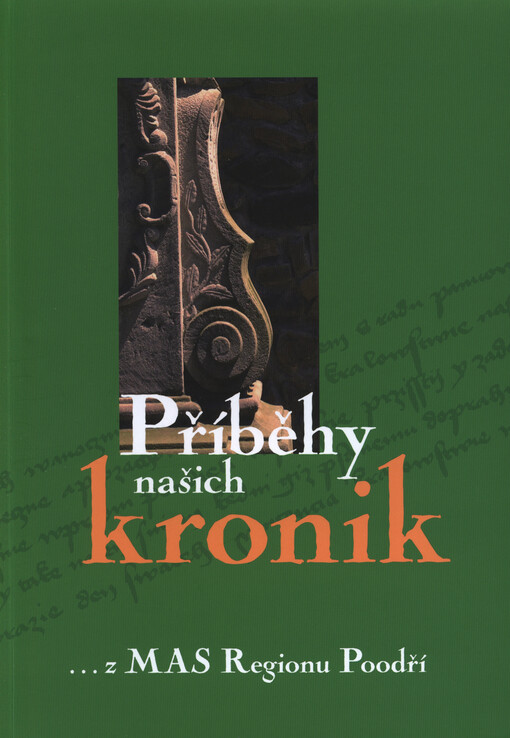 Příběhy našich kronik : ...z MAS Regionu Poodří