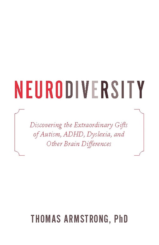 Neurodiversity :discovering the extraordinary gifts of autism, ADHD, dyslexia, and other brain differences