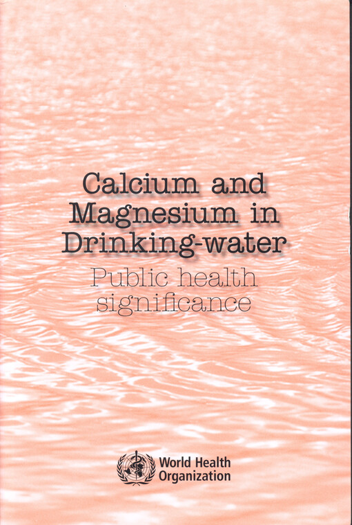 Calcium and magnesium in drinking-water :public health significance