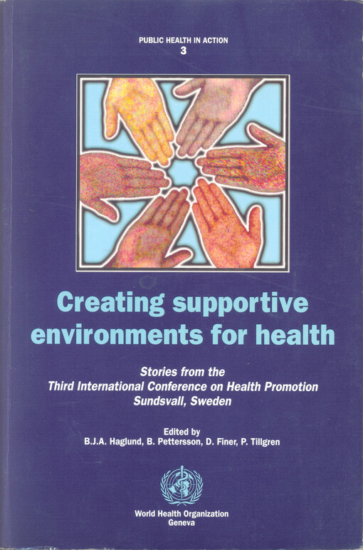 Creating supportive environments for health :stories from the third international conference on health promotion, Sundsvall, Sweden