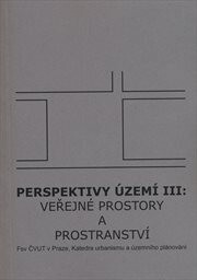 Perspektivy území III: veřejné prostory a prostran