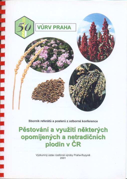 Pěstování a využití některých opomíjených a netradičních plodin v ČR : sborník referátů a posterů z odborné konference : z 21. března 2001